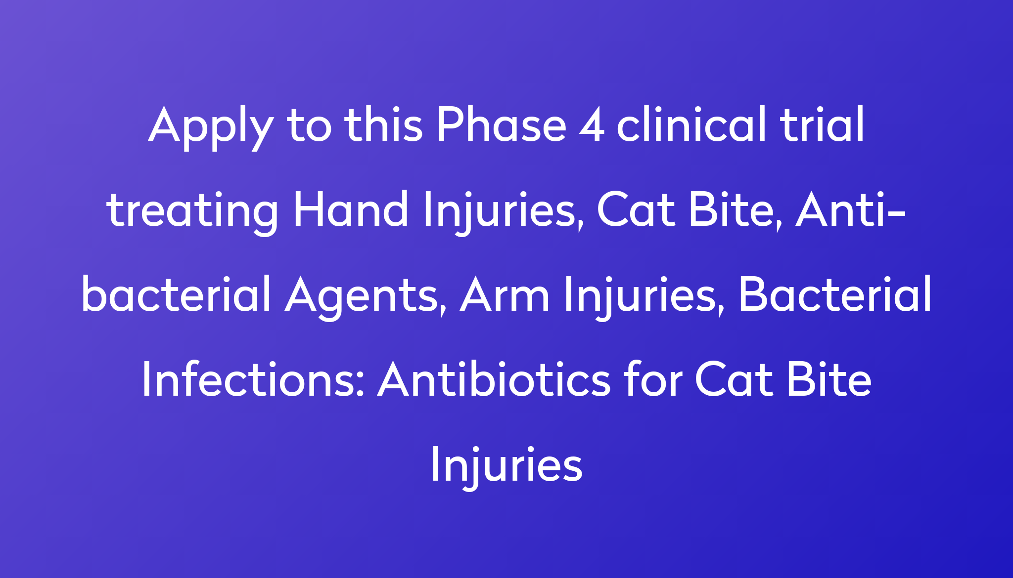 Antibiotics for Cat Bite Injuries Clinical Trial 2024 Power